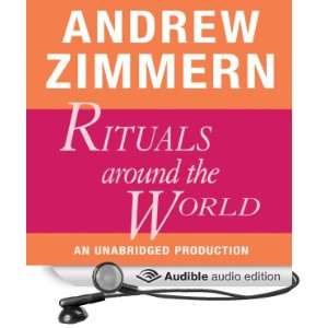 Andrew Zimmern, Rituals Around the World Chapter 18 from The Bizarre 