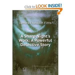   Nights Work A Powerful Detective Story James Franklin Fitts Books