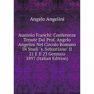  Ausonio Franchi Conferenze Tenute Dal Prof. Angelo Angelini 