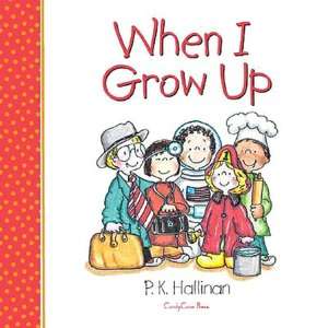   When I Grow Up by P. K. Hallinan, Ideals Publications 