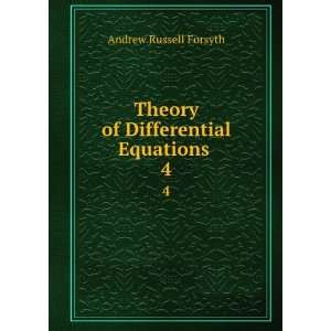    Theory of Differential Equations . 4 Andrew Russell Forsyth Books