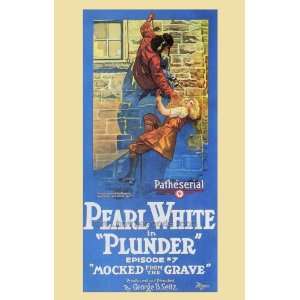  Plunder Poster Movie B 27x40 Pearl White Harry Semels Tom 
