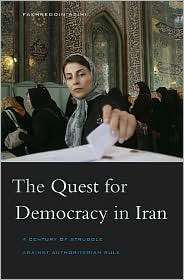 The Quest for Democracy in Iran A Century of Struggle against 