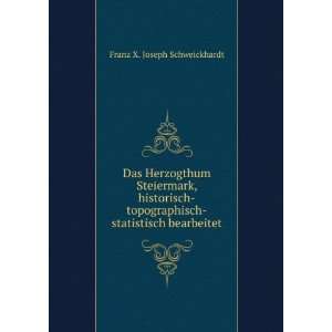    statistisch bearbeitet Franz X. Joseph Schweickhardt Books