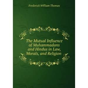   Hindus in Law, Morals, and Religion . Frederick William Thomas Books