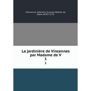 La jardiniÃ¨re de Vincennes par Madame de V. 1 Gabrielle Suzanne 