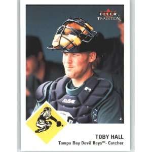  2003 Fleer Tradition #239 Toby Hall   Tampa Bay Devil Rays 