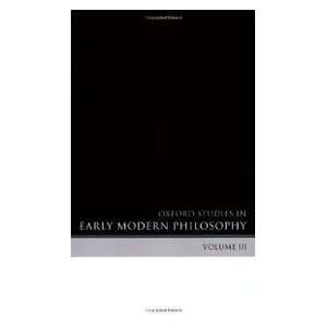   in Early Modern Philosophy Vol III (9780199203932) D Garber Books