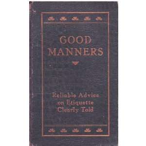    Good Manners Reliable Advice on Etiquette Simply Told Books