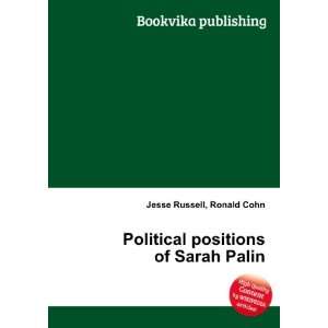   Political positions of Sarah Palin Ronald Cohn Jesse Russell Books