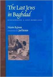 The Last Jews in Baghdad Remembering a Lost Homeland, (0292702930 
