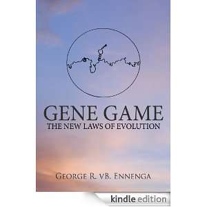 Gene GameThe New Laws of Evolution George R. vB. Ennenga  