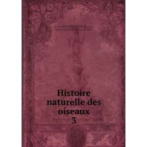  Histoire naturelle des oiseaux. 3 Georges Louis Leclerc 