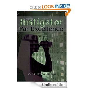 Instigator Par Excellence Gerald Kempa  Kindle Store
