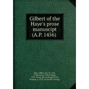  Gilbert of the Hayes prose manuscipt (A.P. 1456) Gilbert 