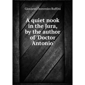   by the author of Doctor Antonio. Giovanni Domenico Ruffini Books