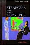   to Ourselves, (0231071574), Julia Kristeva, Textbooks   