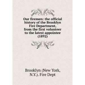  appointee (1892) (9781275610354) N.Y.). Fire Dept Brooklyn (New York