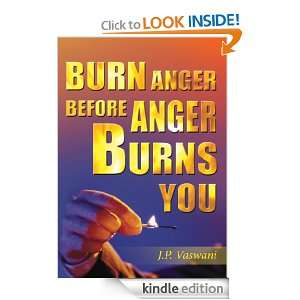   ANGER BEFORE ANGER BURNS YOU J.P. VASWANI  Kindle Store