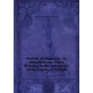   of Norfolk. 11 Norfolk and Norwich Archaeological Society Books