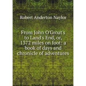 com From John OGroats to Lands End, or, 1372 miles on foot a book 