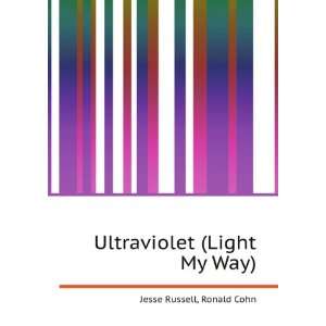 Ultraviolet (Light My Way) Ronald Cohn Jesse Russell  