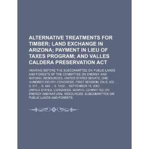 Alternative treatments for timber; land exchange in Arizona 