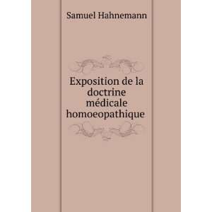   de la doctrine mÃ©dicale homoeopathique . Samuel Hahnemann Books