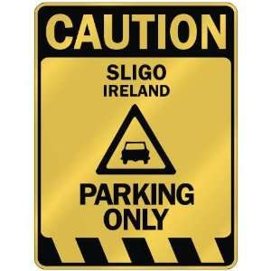   CAUTION SLIGO PARKING ONLY  PARKING SIGN IRELAND