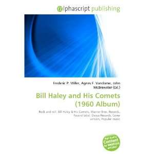  Bill Haley and His Comets (1960 Album) (9786134176569 