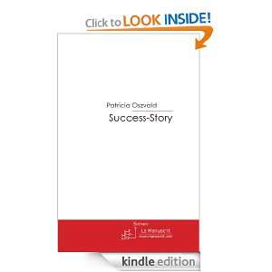 Success Story (Scénario) (French Edition) Patricia Oszvald  