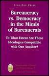 Bureaucracy vs. Democracy in the Minds of Bureaucrats To What Extent 
