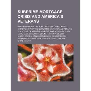  Subprime mortgage crisis and Americas veterans hearing 