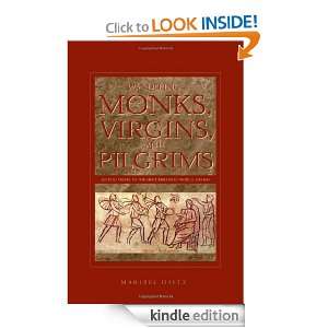 Wandering Monks, Virgins, And Pilgrims Ascetic Travel In The 