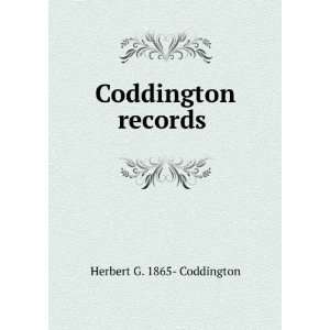  Coddington records . Herbert G. 1865  Coddington Books