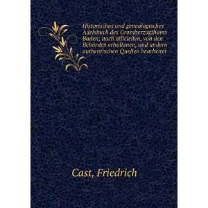   , und andern authentischen Quellen bearbeitet Friedrich Cast Books