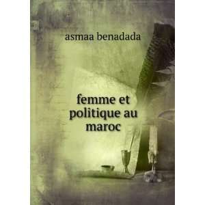  femme et politique au maroc asmaa benadada Books