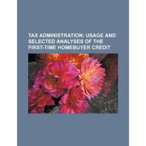   first time homebuyer credit (9781234077792) U.S. Government Books