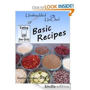 Eating Off the Grid   Basic Recipes (Unshackled UnChef) Denise L 