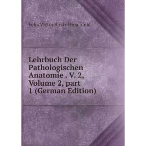   Â part 1 (German Edition) Felix Victor Birch Hirschfeld Books
