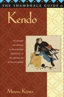 The Shambhala Guide to Kendo Its Philosophy, History, and Spiritual 