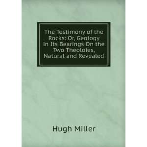  The Testimony of the Rocks Miller Hugh Books