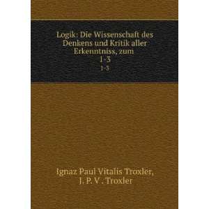   , zum . 1 3 J. P. V . Troxler Ignaz Paul Vitalis Troxler Books
