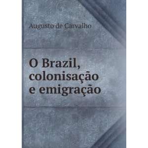   §Ã£o e emigraÃ§Ã£o Augusto de Carvalho  Books