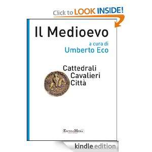 Il Medioevo   Cattedrali Cavalieri Città (Italian Edition) Umberto 