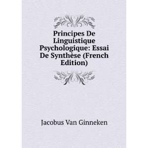    Essai De SynthÃ¨se (French Edition) Jacobus Van Ginneken Books