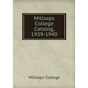    Millsaps College Catalog, 1939 1940 Millsaps College Books