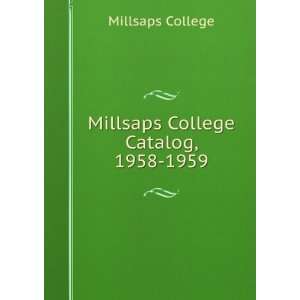    Millsaps College Catalog, 1958 1959 Millsaps College Books