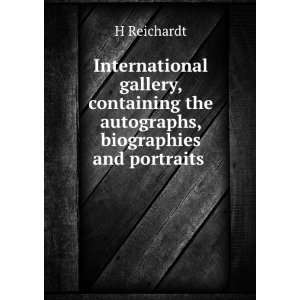   the autographs, biographies and portraits . H Reichardt Books