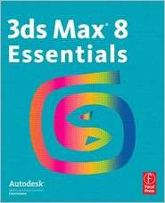 3ds Max 8 Essentials, (0240807901), Autodesk, Textbooks   Barnes 